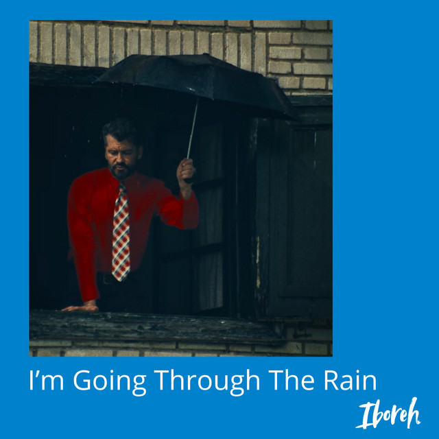 I'm Going Through The Rain by Iboreh