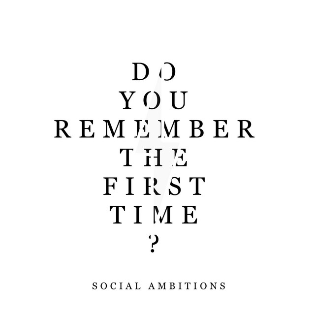 social-ambitions-do-you-remember-the-first-time
