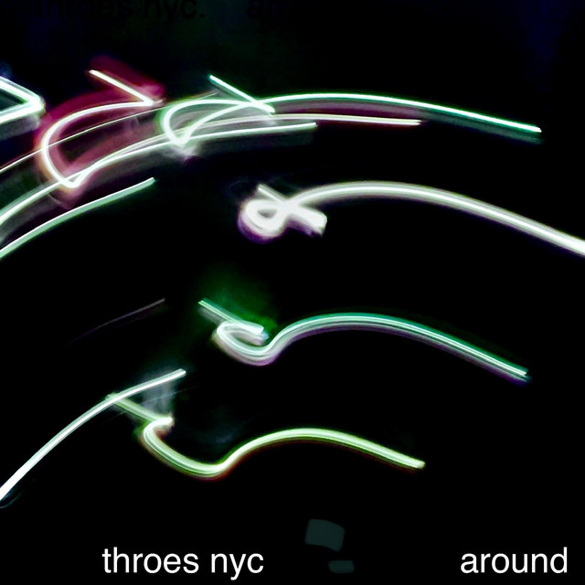 Around by Throes NYC